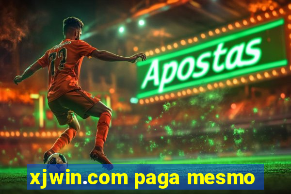 xjwin.com paga mesmo